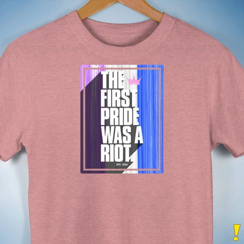 The First Pride Was a Riot - Drag Pride Premium Unisex T-Shirt